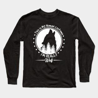 this is human costume im really a wolf Long Sleeve T-Shirt